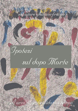 Ipotesi sul dopo morte Ipotesi sul dopo morte