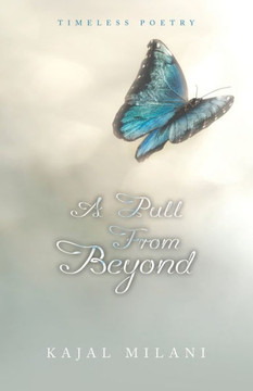 A Pull from Beyond: Timeless Poetry A Pull from Beyond: Timeless Poetry