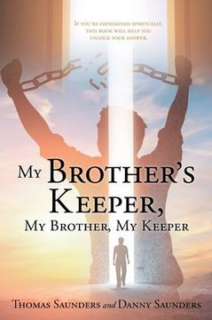 My Brother's Keeper, My Brother, My Keeper: If you're imprisoned spiritually, this book will help you unlock your answer. My Brother's Keeper, My Brother, My Keeper: If you're imprisoned spiritually, this book will help you unlock your answer.
