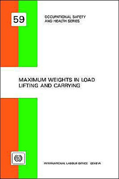 Maximum weights in load lifting and carrying (Occupational safety and health series no. 59)