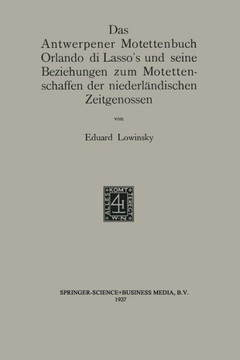 Das Antwerpener Motettenbuch Orlando Di Lasso's Und Seine Beziehungen Zum Motettenschaffen Der Niederländischen Zeitgenossen
