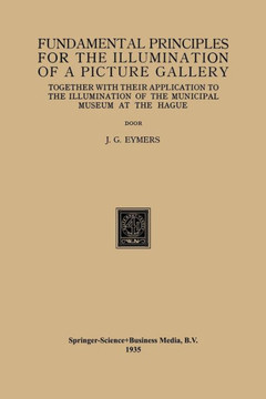 Fundamental Principles for the Illumination of a Picture Gallery: Together with Their Application to the Illumination of the Municipal Museum at the H