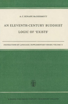 An Eleventh-Century Buddhist Logic of 'Exists': Ratnakīrti's Kṣaṇabhaṅgasiddhiḥ Vyatirekātmikā