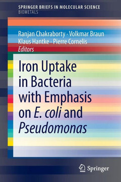 Iron Uptake in Bacteria with Emphasis on E. Coli and Pseudomonas