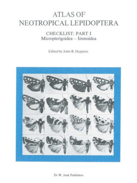 Atlas of Neotropical Lepidoptera: Checklist: Part 1 Micropterigoidea -- Immoidea