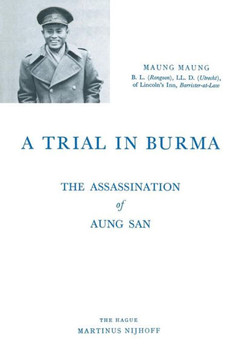 A Trial in Burma: The Assassination of Aung San