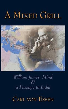 A Mixed Grill: William James, Mind & a Passage to India
