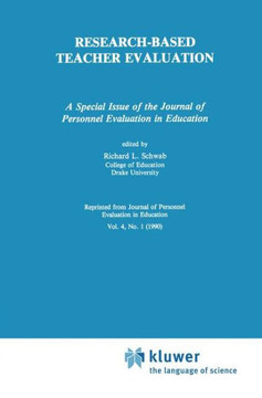 Research-Based Teacher Evaluation: A Special Issue of the Journal of Personnel Evaluation in Education