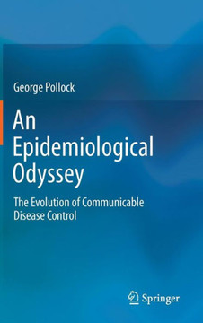 An Epidemiological Odyssey: The Evolution of Communicable Disease Control