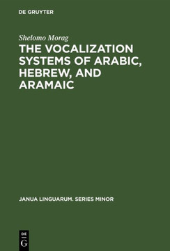 The Vocalization Systems of Arabic, Hebrew, and Aramaic: Their Phonetic and Phonemic Principles