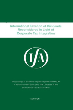 Ifa: International Taxation of Dividends Reconsidered in Light of Corporate Tax Integration: International Taxation of Dividends Reconsidered Ifa: International Taxation of Dividends Reconsidered in Light of Corporate Tax Integration: International Taxation of Dividends Reconsidered