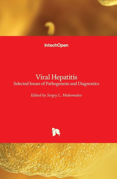 Viral Hepatitis: Selected Issues of Pathogenesis and Diagnostics Viral Hepatitis: Selected Issues of Pathogenesis and Diagnostics