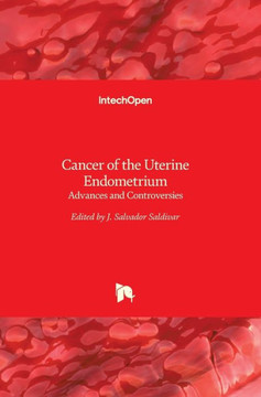 Cancer of the Uterine Endometrium: Advances and Controversies