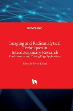 Imaging and Radioanalytical Techniques in Interdisciplinary Research: Fundamentals and Cutting Edge Applications