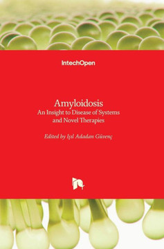Amyloidosis: An Insight to Disease of Systems and Novel Therapies