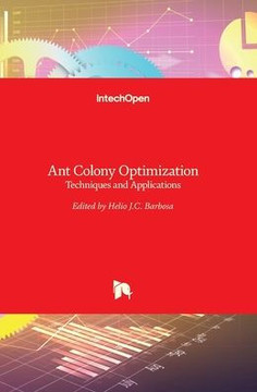 Ant Colony Optimization: Techniques and Applications Ant Colony Optimization: Techniques and Applications