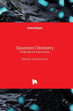 Quantum Chemistry: Molecules for Innovations