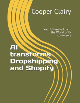 AI transforms Dropshipping and Shopify: Your Ultimate Ally in the World of E-commerce