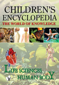 Children'S Encyclopedia - Life Science and Human Body Children'S Encyclopedia - Life Science and Human Body
