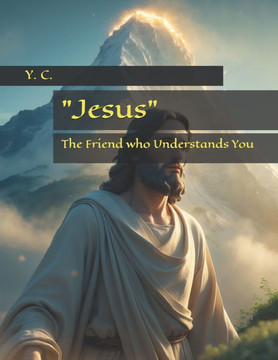 ""Jesus"": The Friend who Understands You