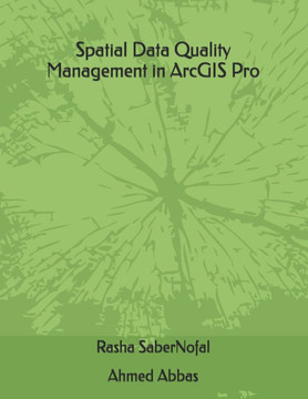 Spatial Data Quality Management in ArcGIS Pro