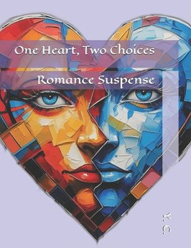 One Heart, Two Choices: Romance Suspense