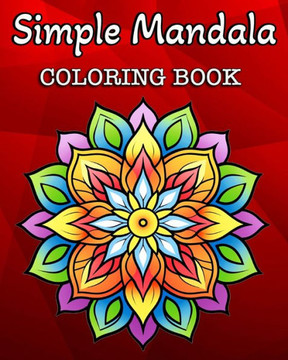 Simple Mandala Coloring Book: 60 Easy Mandalas Patterns for Kids or Adults