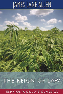 The Reign of Law (Esprios Classics): A Tale of the Kentucky Hemp Fields