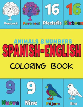 Spanish And English, Coloring & Activity Book: Animals And Numbers 1-20, Easily Learn English And Spanish Words Creative & Visual Learners Of All Ages (Color And Learn)