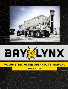 Bay-Lynx Volumetric Mixer Operator's Manual: Titan Mixer