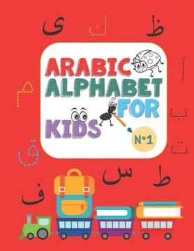 Arabic Alphabet for kids N°1: Arabic Alphabet for kids n°1, ages 2-5, practice, learning arabic language of the quran, alif ba ta to yae for kids, P