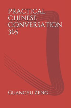 Practical Chinese Conversation 365: 实用汉语会话365句