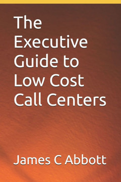 The Executive Guide to Low Cost Call Centers