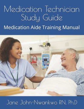 Medication Technician Study Guide: Medication Aide Training Manual