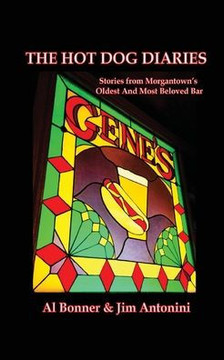 The Hot Dog Diaries: Stories from Morgantown's Oldest and Most Beloved Neighborhood Bar