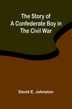 The Story of a Confederate Boy in the Civil War