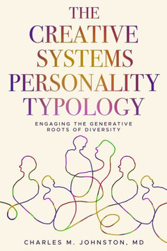 The Creative Systems Personality Typology: Engaging the Generative Roots of Diversity