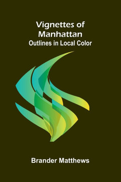 Vignettes of Manhattan; Outlines in Local Color