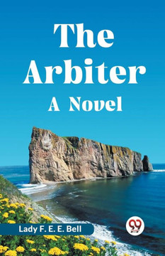 The Arbiter A Novel The Arbiter A Novel