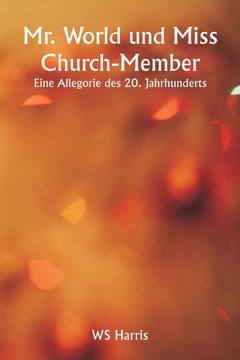 Mr. World und Miss Church-Member Eine Allegorie des 20. Jahrhunderts