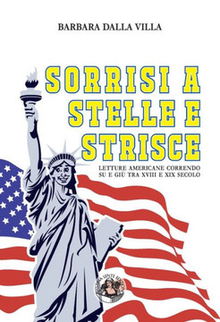 Sorrisi a stelle e strisce: Letture americane correndo su e giù tra XVIII e XIX secolo