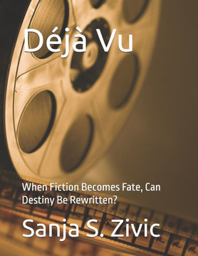 Déjà Vu: When Fiction Becomes Fate, Can Destiny Be Rewritten?
