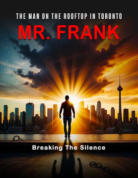The man on the roof in Toronto, Mr. Frank Breaking the silence