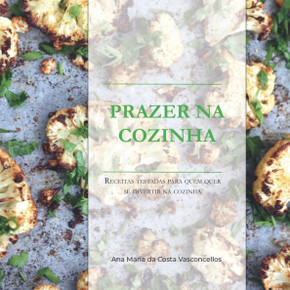 Prazer na Cozinha: Receitas testadas para quem quer se divertir na cozinha