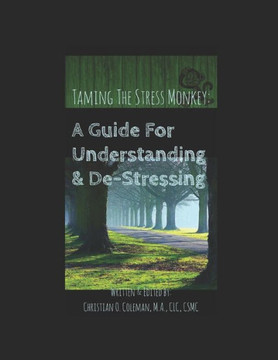 Taming The Stress Monkey: A Guide for Understanding and De-Stressing