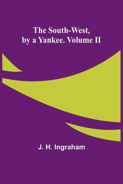 The South-West, by a Yankee. Volume II
