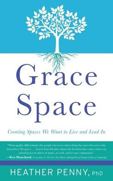 Grace Space: Creating Spaces We Want to Live and Lead In
