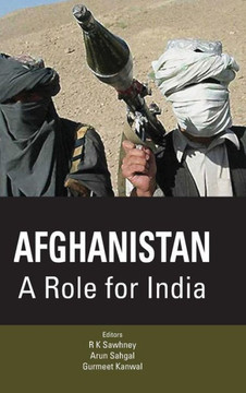 Afghanistan: A Role for India Afghanistan: A Role for India