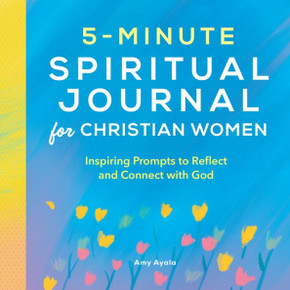 5-Minute Spiritual Journal For Christian Women : Inspiring Prompts To Reflect And Connect With God