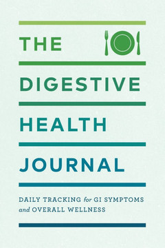 The Digestive Health Journal : Daily Tracking For Gi Symptoms And Overall Wellness